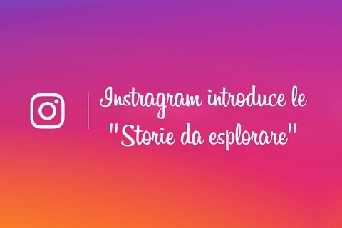 Myfacemood - Instagram aggiunge le Storie da Esplorare