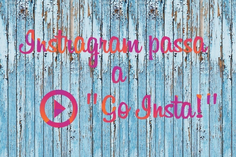 Myfacemood - Instagram: la nuova funzione "Go Insta!" è in fase di sperimentazione!